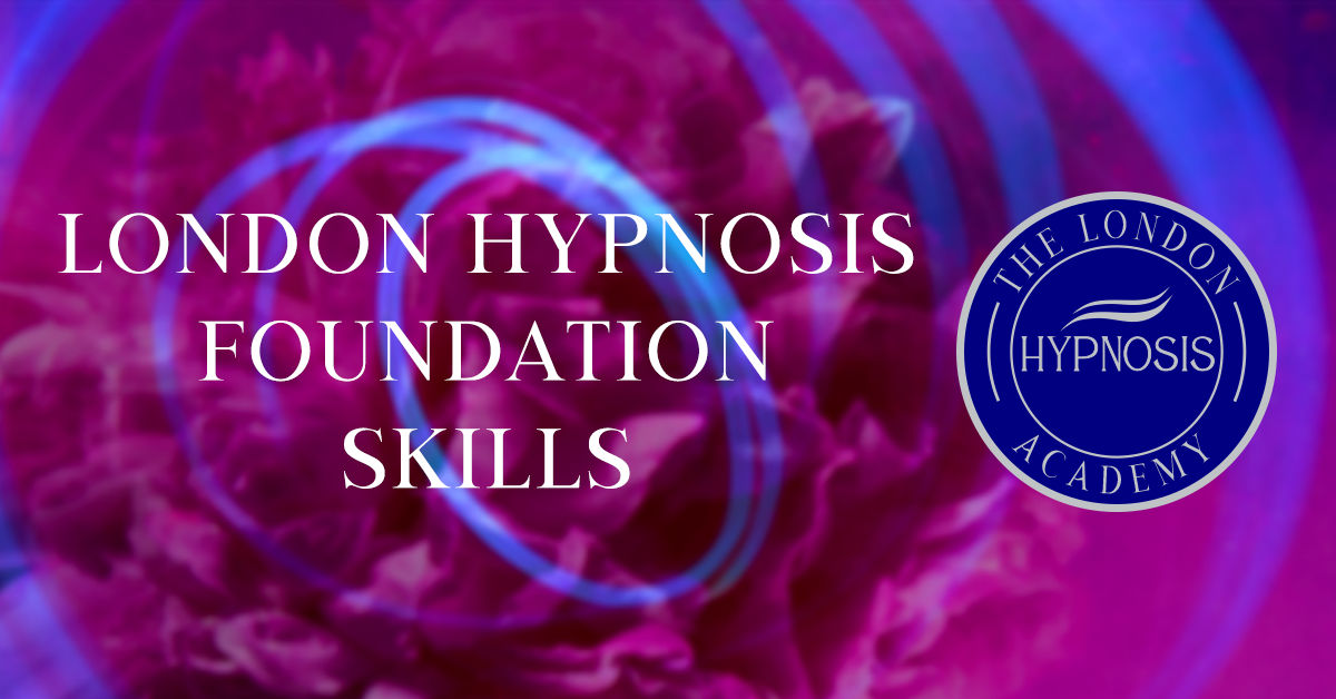 London Hypnosis Foundation Skills