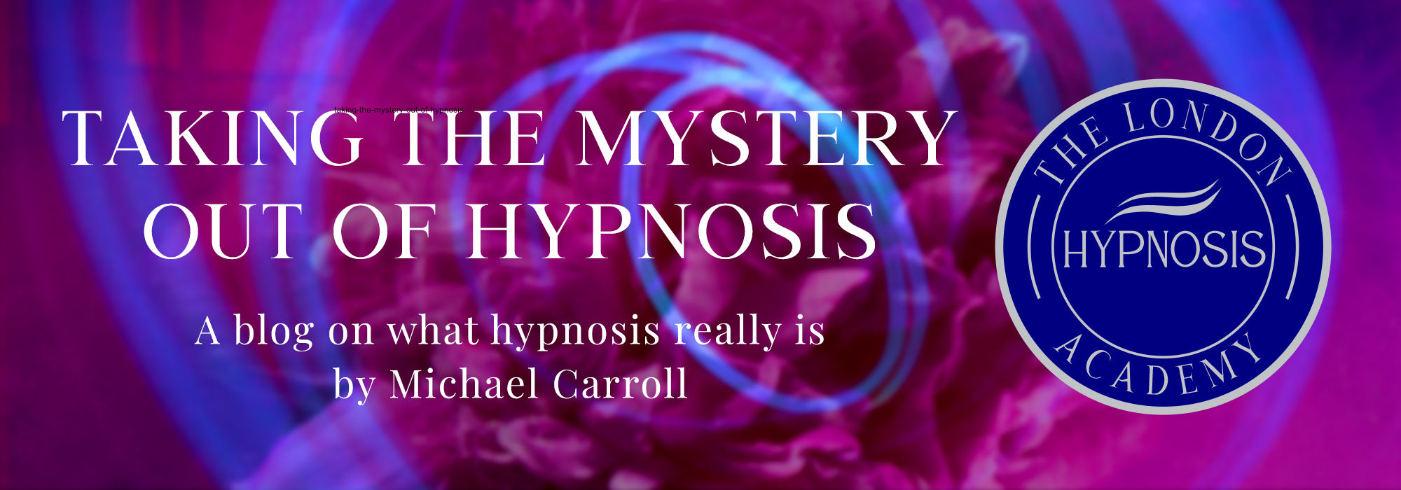 A blog on what hypnosis really is by Michael Carroll